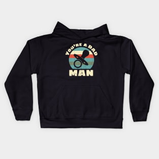 You're a DAD, Man Kids Hoodie